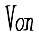 The image contains the word 'Von' written in a cursive, stylized font.