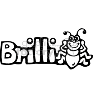 Words Brilliant with a bug Symbol clipart. Royalty-free image # 153682