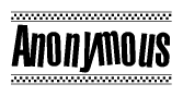 The image contains the text Anonymous in a bold, stylized font, with a checkered flag pattern bordering the top and bottom of the text.