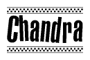 The clipart image displays the text Chandra in a bold, stylized font. It is enclosed in a rectangular border with a checkerboard pattern running below and above the text, similar to a finish line in racing. 