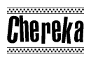 The image contains the text Chereka in a bold, stylized font, with a checkered flag pattern bordering the top and bottom of the text.