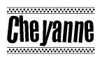 The clipart image displays the text Cheyanne in a bold, stylized font. It is enclosed in a rectangular border with a checkerboard pattern running below and above the text, similar to a finish line in racing. 