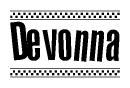 The image is a black and white clipart of the text Devonna in a bold, italicized font. The text is bordered by a dotted line on the top and bottom, and there are checkered flags positioned at both ends of the text, usually associated with racing or finishing lines.