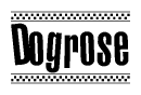 The image contains the text Dogrose in a bold, stylized font, with a checkered flag pattern bordering the top and bottom of the text.