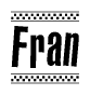 The image is a black and white clipart of the text Fran in a bold, italicized font. The text is bordered by a dotted line on the top and bottom, and there are checkered flags positioned at both ends of the text, usually associated with racing or finishing lines.