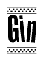 The image is a black and white clipart of the text Gin in a bold, italicized font. The text is bordered by a dotted line on the top and bottom, and there are checkered flags positioned at both ends of the text, usually associated with racing or finishing lines.