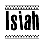 The image is a black and white clipart of the text Isiah in a bold, italicized font. The text is bordered by a dotted line on the top and bottom, and there are checkered flags positioned at both ends of the text, usually associated with racing or finishing lines.