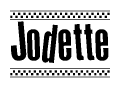 The image contains the text Jodette in a bold, stylized font, with a checkered flag pattern bordering the top and bottom of the text.