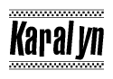 The clipart image displays the text Karalyn in a bold, stylized font. It is enclosed in a rectangular border with a checkerboard pattern running below and above the text, similar to a finish line in racing. 
