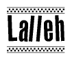 The image is a black and white clipart of the text Lalleh in a bold, italicized font. The text is bordered by a dotted line on the top and bottom, and there are checkered flags positioned at both ends of the text, usually associated with racing or finishing lines.