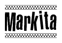 The image is a black and white clipart of the text Markita in a bold, italicized font. The text is bordered by a dotted line on the top and bottom, and there are checkered flags positioned at both ends of the text, usually associated with racing or finishing lines.