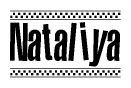 The image is a black and white clipart of the text Nataliya in a bold, italicized font. The text is bordered by a dotted line on the top and bottom, and there are checkered flags positioned at both ends of the text, usually associated with racing or finishing lines.