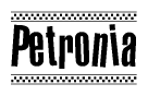 The image contains the text Petronia in a bold, stylized font, with a checkered flag pattern bordering the top and bottom of the text.