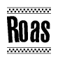 The image is a black and white clipart of the text Roas in a bold, italicized font. The text is bordered by a dotted line on the top and bottom, and there are checkered flags positioned at both ends of the text, usually associated with racing or finishing lines.