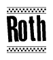 The clipart image displays the text Roth in a bold, stylized font. It is enclosed in a rectangular border with a checkerboard pattern running below and above the text, similar to a finish line in racing. 