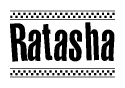 The clipart image displays the text Ratasha in a bold, stylized font. It is enclosed in a rectangular border with a checkerboard pattern running below and above the text, similar to a finish line in racing. 