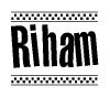 The image is a black and white clipart of the text Riham in a bold, italicized font. The text is bordered by a dotted line on the top and bottom, and there are checkered flags positioned at both ends of the text, usually associated with racing or finishing lines.