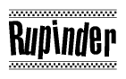 The image is a black and white clipart of the text Rupinder in a bold, italicized font. The text is bordered by a dotted line on the top and bottom, and there are checkered flags positioned at both ends of the text, usually associated with racing or finishing lines.