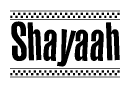 The clipart image displays the text Shayaah in a bold, stylized font. It is enclosed in a rectangular border with a checkerboard pattern running below and above the text, similar to a finish line in racing. 
