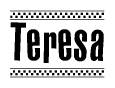 The image is a black and white clipart of the text Teresa in a bold, italicized font. The text is bordered by a dotted line on the top and bottom, and there are checkered flags positioned at both ends of the text, usually associated with racing or finishing lines.