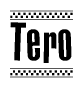 The image is a black and white clipart of the text Tero in a bold, italicized font. The text is bordered by a dotted line on the top and bottom, and there are checkered flags positioned at both ends of the text, usually associated with racing or finishing lines.