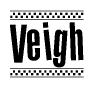 The image contains the text Veigh in a bold, stylized font, with a checkered flag pattern bordering the top and bottom of the text.