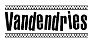 The clipart image displays the text Vandendries in a bold, stylized font. It is enclosed in a rectangular border with a checkerboard pattern running below and above the text, similar to a finish line in racing. 