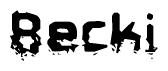 The image contains the word Becki in a stylized font with a static looking effect at the bottom of the words