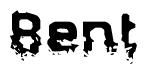 The image contains the word Bent in a stylized font with a static looking effect at the bottom of the words