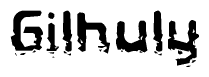 The image contains the word Gilhuly in a stylized font with a static looking effect at the bottom of the words