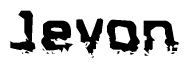 This nametag says Jevon, and has a static looking effect at the bottom of the words. The words are in a stylized font.