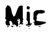 This nametag says Mic, and has a static looking effect at the bottom of the words. The words are in a stylized font.