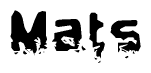 The image contains the word Mats in a stylized font with a static looking effect at the bottom of the words