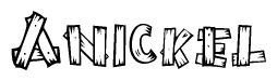 The image contains the name Anickel written in a decorative, stylized font with a hand-drawn appearance. The lines are made up of what appears to be planks of wood, which are nailed together