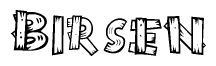 The image contains the name Birsen written in a decorative, stylized font with a hand-drawn appearance. The lines are made up of what appears to be planks of wood, which are nailed together