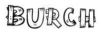 The image contains the name Burch written in a decorative, stylized font with a hand-drawn appearance. The lines are made up of what appears to be planks of wood, which are nailed together