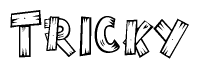 The image contains the name Tricky written in a decorative, stylized font with a hand-drawn appearance. The lines are made up of what appears to be planks of wood, which are nailed together