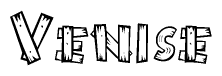 The image contains the name Venise written in a decorative, stylized font with a hand-drawn appearance. The lines are made up of what appears to be planks of wood, which are nailed together