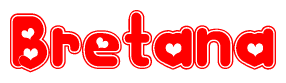The image is a clipart featuring the word Bretana written in a stylized font with a heart shape replacing inserted into the center of each letter. The color scheme of the text and hearts is red with a light outline.