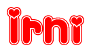 The image is a red and white graphic with the word Irni written in a decorative script. Each letter in  is contained within its own outlined bubble-like shape. Inside each letter, there is a white heart symbol.
