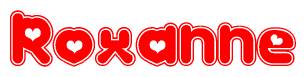 The image is a red and white graphic with the word Roxanne written in a decorative script. Each letter in  is contained within its own outlined bubble-like shape. Inside each letter, there is a white heart symbol.