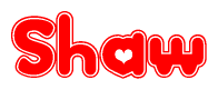 The image is a red and white graphic with the word Shaw written in a decorative script. Each letter in  is contained within its own outlined bubble-like shape. Inside each letter, there is a white heart symbol.
