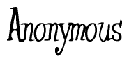 The image is of the word Anonymous stylized in a cursive script.