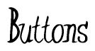 The image is a stylized text or script that reads 'Buttons' in a cursive or calligraphic font.
