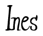 The image is a stylized text or script that reads 'Ines' in a cursive or calligraphic font.
