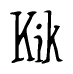 The image is a stylized text or script that reads 'Kik' in a cursive or calligraphic font.