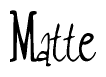The image is of the word Matte stylized in a cursive script.
