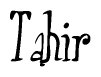 The image contains the word 'Tahir' written in a cursive, stylized font.