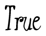 The image contains the word 'True' written in a cursive, stylized font.