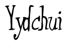 The image is a stylized text or script that reads 'Yydchui' in a cursive or calligraphic font.